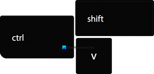 Using the Ctrl+Shift+V&nbsp;Shortcut